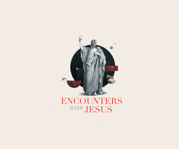 Encounters with Jesus | Connection Pointe Christian Church